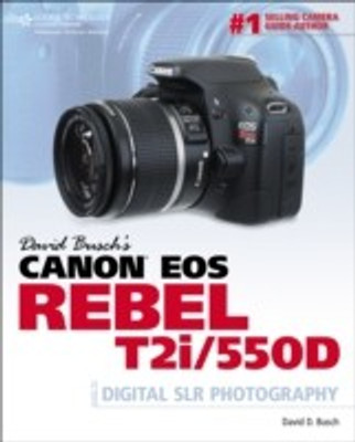 David Busch's Canon EOS Rebel T2i/550D Guide to Digital SLR Photography(English, Paperback, Busch David)