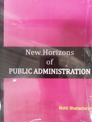 NEW HORIZONS OF PUBLIC ADMINISTRATION-JAWAHAR PUBLISHERS AND DIST  (English, Paperback, Mohit Bhattacharya)