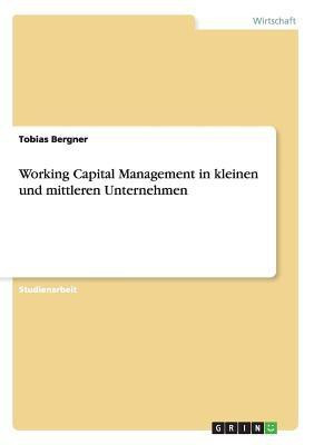 Working Capital Management in kleinen und mittleren Unternehmen(German, Paperback, Bergner Tobias)