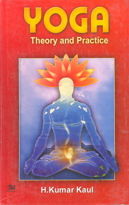 Yoga Theory and Practice(English, Hardcover, Kumar Kaul H.)
