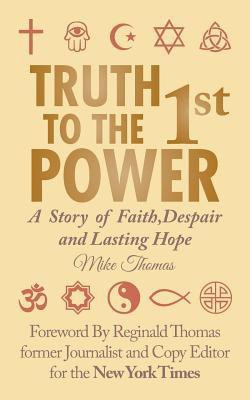 Truth To The 1st Power(English, Paperback, Thomas Mike)