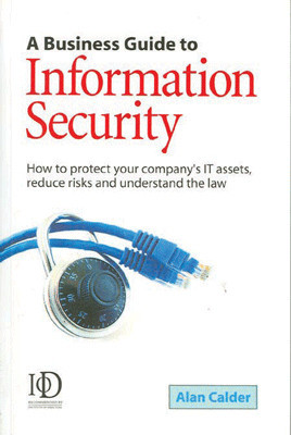 A BUSINESS GUIDE TO INFORMATION SECURITY 01 Edition(English, Paperback, Calder)