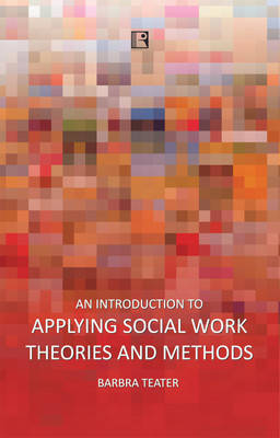 An Introduction to Applying Social Work Theories and Methods(English, Hardcover, Teater Barbra)