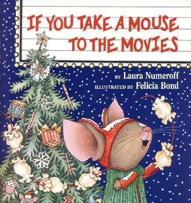 If You Take a Mouse to the Movies(English, Hardcover, Numeroff Laura Joffe)