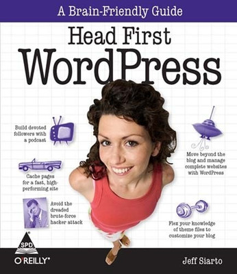 Head First WordPress:A Brain-Friendly Guide to Creating Your Own Custo(English, Paperback, Siarto Jeff)