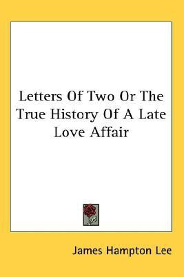 Letters Of Two Or The True History Of A Late Love Affair(English, Paperback, unknown)