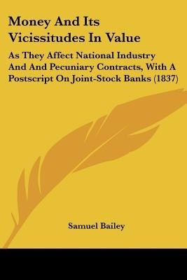 Money And Its Vicissitudes In Value(English, Paperback, Bailey Samuel)
