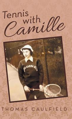 Tennis with Camille(English, Hardcover, Caulfield Thomas J)