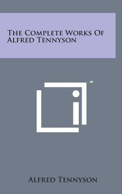 The Complete Works of Alfred Tennyson(English, Hardcover, Tennyson Alfred Lord Baron)