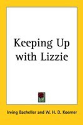 Keeping Up with Lizzie(English, Paperback, Bacheller Irving)