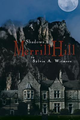 Shadows of Merrill Hill(English, Paperback, Witmore Sylvia A.)