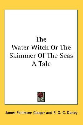 The Water Witch Or The Skimmer Of The Seas A Tale(English, Paperback, Cooper James Fenimore)