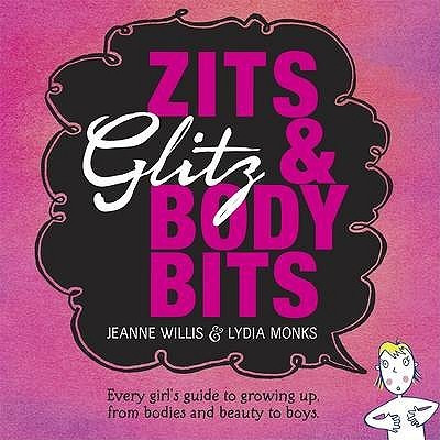Zits, Glitz and Body Bits(English, Paperback, Willis Jeanne)