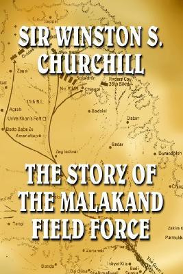 The Malakand Field Force(English, Hardcover, Churchill Winston S Sir K G)