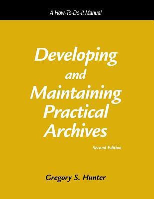 Developing and Maintaining Practical Archives(English, Paperback, Hunter Gregory S.)