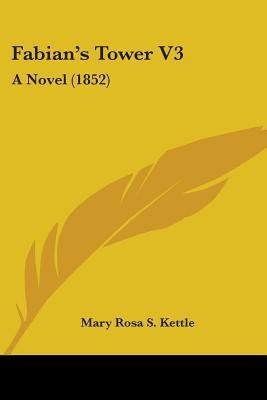 Fabian's Tower V3(English, Paperback, Kettle Mary Rosa S.)