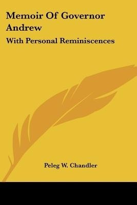 Memoir Of Governor Andrew(English, Paperback, Chandler Peleg W)