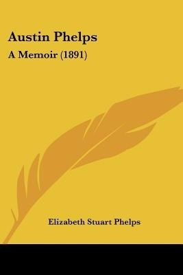 Austin Phelps(English, Paperback, Phelps Elizabeth Stuart)