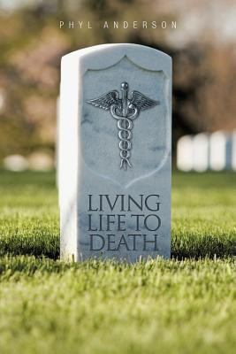 Living Life to Death(English, Paperback, Anderson Phyl)
