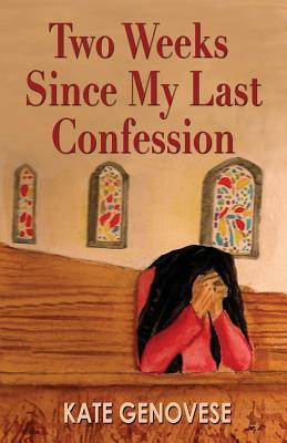 Two Weeks Since My Last Confession(English, Paperback, Genovese Kate)
