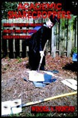 Academic Sharecroppers(English, Paperback, Fountain Wendell , V.)