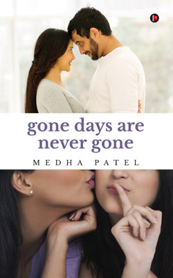 Gone days are never gone(English, Paperback, Medha Patel)