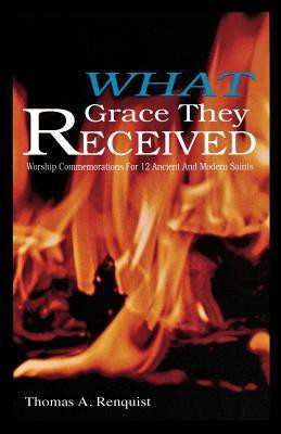 What Grace They Received(English, Paperback, Renquist Thomas A)