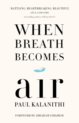 When Breath Becomes Air(English, Hardcover, Kalanithi Paul)