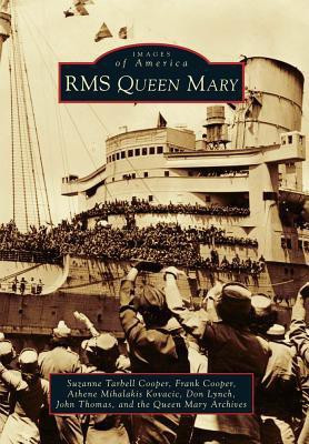 RMS Queen Mary (Images of America (Arcadia Publishing))(English, Paperback, Suzanne Tarbell Cooper, Athene Mihalakis Kovacic, Frank Cooper)