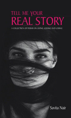 Tell Me Your Real Story(English, Paperback, Nair Savita)