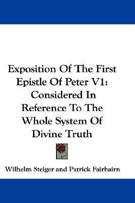 Exposition Of The First Epistle Of Peter V1(English, Paperback, Steiger Wilhelm)