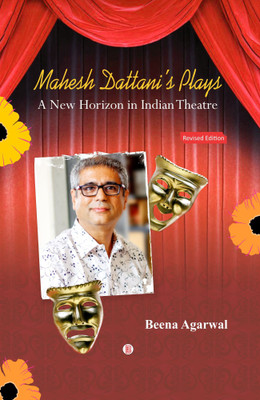 Mahesh Dattani's Plays: A New Horizon in Indian Theatre(English, Hardcover, Beena Agarwal)
