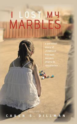I Lost My Marbles(English, Hardcover, Dillman Caren S)