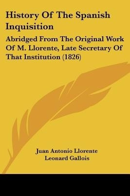 History Of The Spanish Inquisition(English, Paperback, Llorente Juan Antonio)