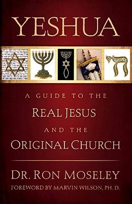 Yeshua  - A Guide to the Real Jesus and the Original Church(English, Paperback, Moseley Ron)