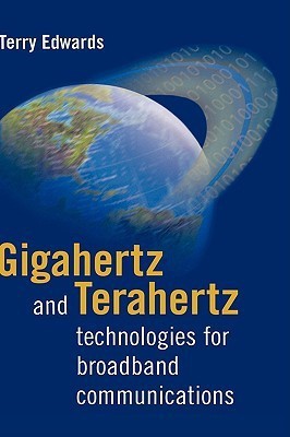 Gigahertz and Terahertz Technologies for Broadband Communications(English, Hardcover, Edwards Terry C.)