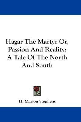 Hagar The Martyr Or, Passion And Reality(English, Paperback, Stephens H Marion)