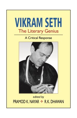 Vikram Seth: The Literary Genius -- A Critical Response(English, Hardcover, R K Dhawan Pramod K Nayar)