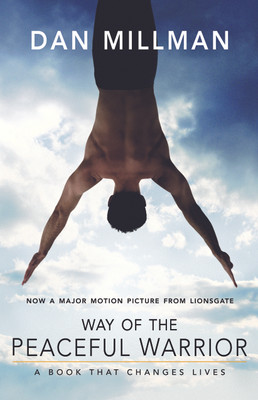 Way of the Peaceful Warrior: a Book That Changes Lives(English, Paperback, Millman Dan)