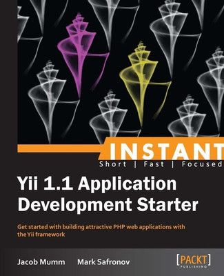 Instant Yii 1.1 Application Development Starter(English, Electronic book text, Mumm Jacob)