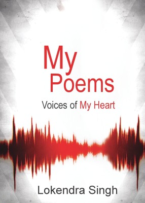 My Poems-Voices of My Heart(English, Paperback, Lokendra Singh)