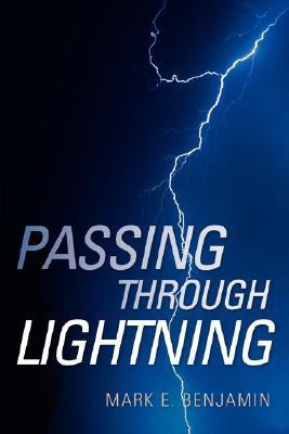 Passing Through Lightning(English, Paperback, Benjamin Mark E)