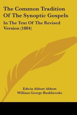The Common Tradition Of The Synoptic Gospels(English, Paperback, Abbott Edwin Abbott)