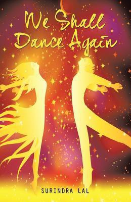 We Shall Dance Again(English, Paperback, Lal Surindra)