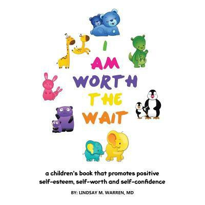 I Am Worth the Wait(English, Paperback, Warren Lindsay M MD)