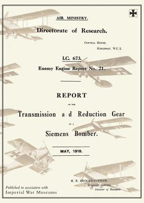 REPORT ON THE TRANSMISSION AND REDUCTION GEAR OF A SIEMENS BOMBER, May 1919Reports on German Aircraft 21(English, Paperback, unknown)