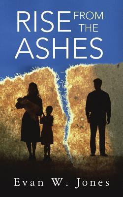 Rise from the Ashes(English, Paperback, Jones Evan W.)