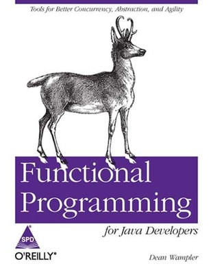 Functional Programming for Java Developers:Tools for Better Concurrenc(English, Paperback, Wampler Dean)