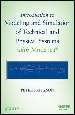 Introduction to Modeling and Simulation of Technical and Physical Systems with Modelica(English, Paperback, Fritzson Peter)