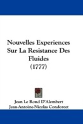 Nouvelles Experiences Sur La Resistance Des Fluides (1777)(English, Paperback, D'Alembert Jean Le Rond)